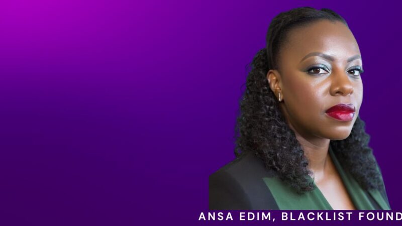 Exposing Toxic Workplaces: Ansa Edim's Fight for Safety with Blacklist